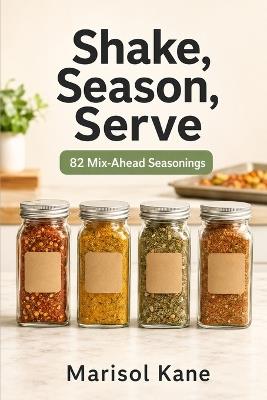 Shake, Season, Serve - Marisol Kane - cover