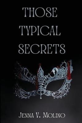 Those Typical Secrets - Jenna V Molino - cover
