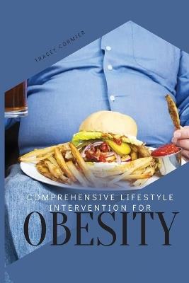 Comprehensive Lifestyle Intervention for Obesity - Tracey Cormier - cover