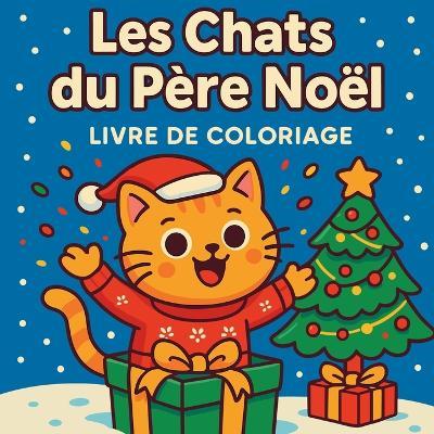 Les Chats du Père Noël - Livre de coloriage - Chris Martin - cover