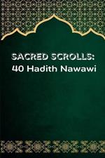 Sacred Scrolls: 40 Hadeeth Nawawi - Class Notes