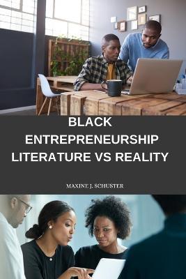 Black entrepreneurship: Literature vs. reality - Maxine J Schuster - cover