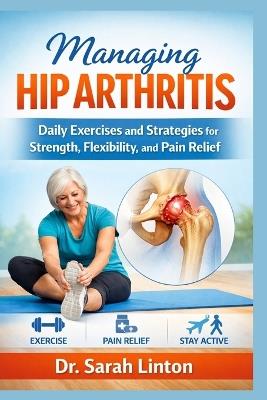Managing Hip Arthritis - Sarah Linton - cover