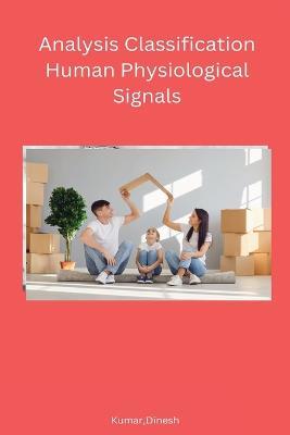Analysis Classification Human Physiological Signals - Dinesh Kumar - cover
