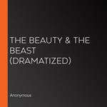 Beauty & the Beast, The (Dramatized)