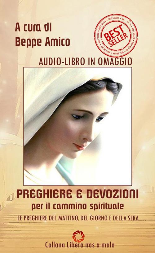 Preghiere e devozioni per il cammino spirituale. Con audiolibro. Vol. 1 - Beppe Amico - ebook