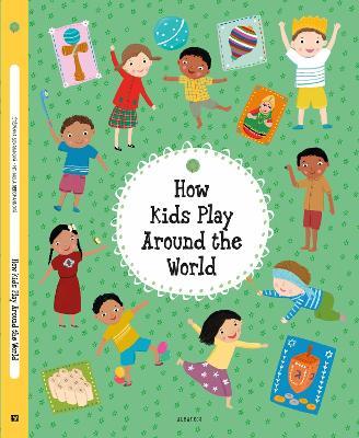 How Kids Play Around the World - Stepanka Sekaninova - cover