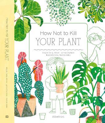 How Not to Kill Your Plant - Magda Gargulakova,Lenka Chytilova - cover