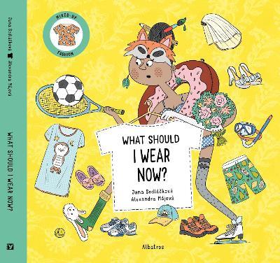 What Should I Wear Now? - Jana Sedlackova - cover