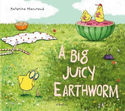 A Big Juicy Earthworm - Katarina Macurova - cover