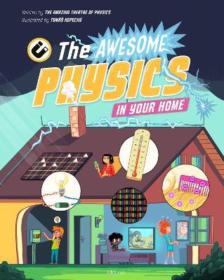 The Awesome Physics in Your Home - The Amazing Theatre of Physics - cover