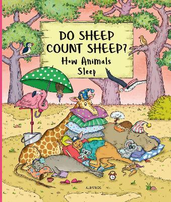 Do Sheep Count Sheep?: How Animals Sleep - Petra Bartikova - cover