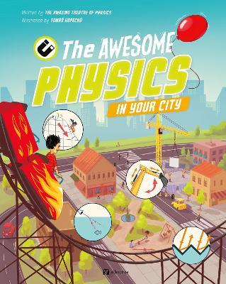 The Awesome Physics in Your City - The Amazing Theatre of Physics - cover
