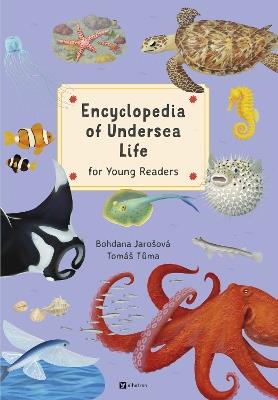 Encyclopedia of Undersea Life for Young Readers - Bohdana Jarosova - cover