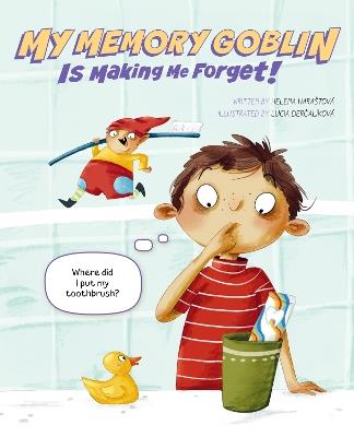My Memory Goblin Is Making Me Forget! - Helena Harastova - cover