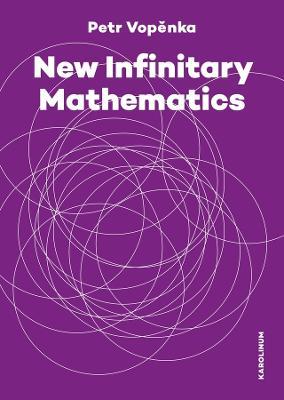 New Infinitary Mathematics - Petr Vopenka - cover