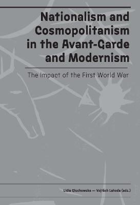 Nationalism and Cosmopolitanism in Avant-Garde and Modernism: The Impact of World War I - cover