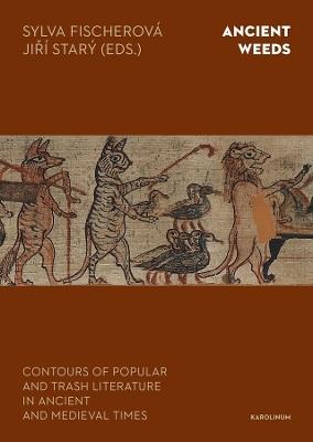 Ancient Weeds: Contours of Popular and Trash Literature in Ancient and Medieval Times - cover