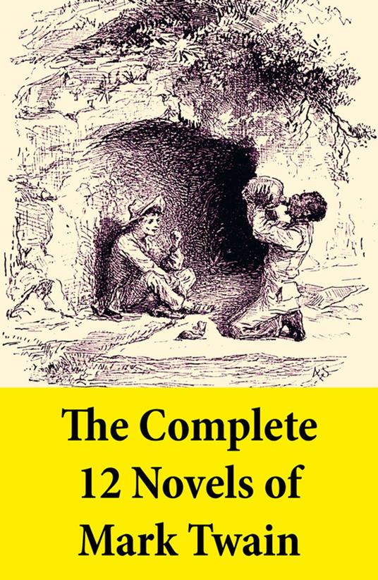 The Complete 12 Novels of Mark Twain - Mark Twain - ebook
