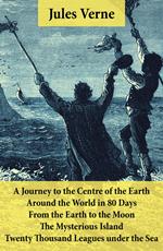 A Journey to the Centre of the Earth, Around the World in 80 Days, From the Earth to the Moon, The Mysterious Island & Twenty Thousand Leagues under the Sea