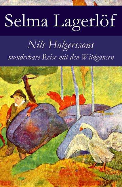 Nils Holgerssons wunderbare Reise mit den Wildgänsen - Selma Lagerlof - ebook