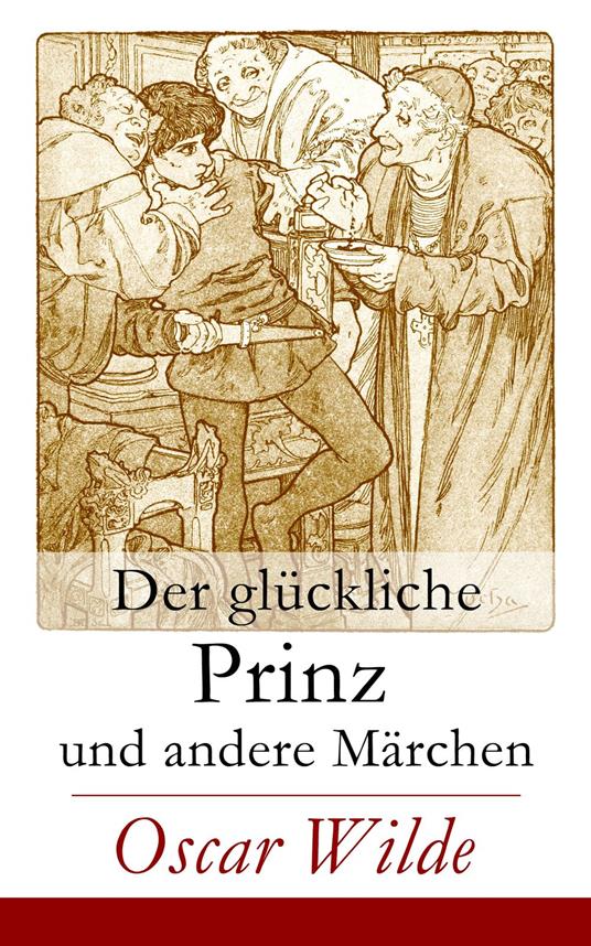 Der glückliche Prinz und andere Märchen - Oscar Wilde,Lucian Zabel,Wilhelm Cremer - ebook