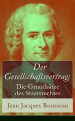 Der Gesellschaftsvertrag: Die Grundsätze des Staatsrechtes