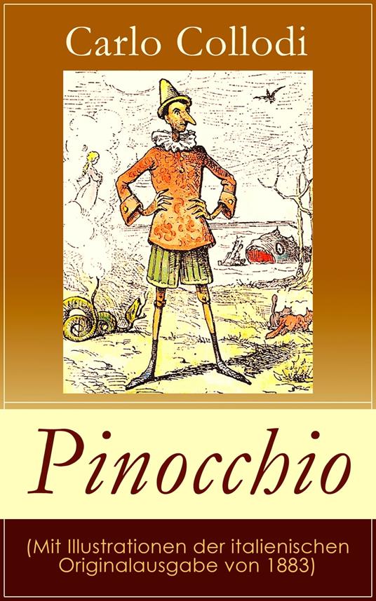 Pinocchio (Mit Illustrationen der italienischen Originalausgabe von 1883) - Carlo Collodi,Enrico Mazzanti,Anton Grumann - ebook