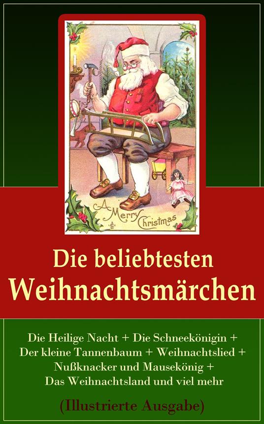 Die beliebtesten Weihnachtsmärchen (Illustrierte Ausgabe) - Hans Christian Andersen,Luise Büchner,Charles Dickens,Jacob Grimm - ebook