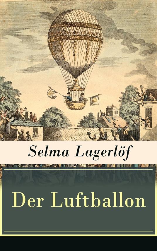 Der Luftballon - Selma Lagerlof,Marie Franzos - ebook