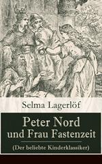 Peter Nord und Frau Fastenzeit (Der beliebte Kinderklassiker)