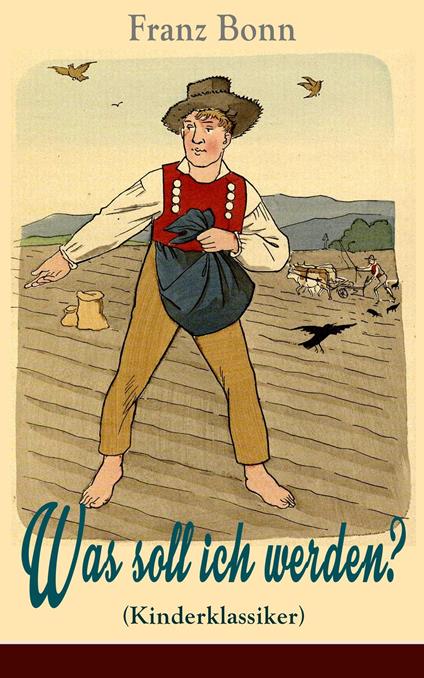 Was soll ich werden? (Kinderklassiker) - mit Originalillustrationen - Franz Bonn - ebook