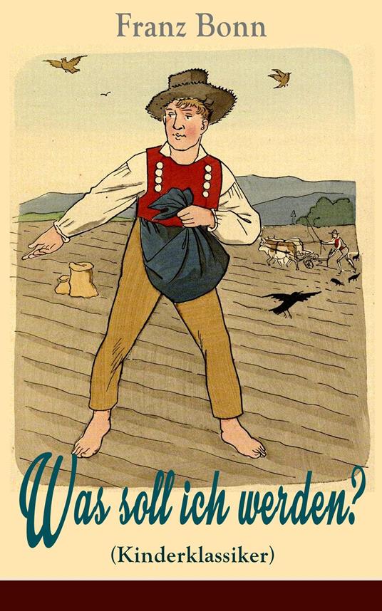 Was soll ich werden? (Kinderklassiker) - mit Originalillustrationen - Franz Bonn - ebook