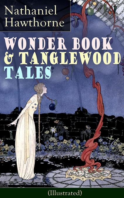 Wonder Book & Tanglewood Tales - Greatest Stories from Greek Mythology for Children (Illustrated) - Nathaniel Hawthorne - ebook
