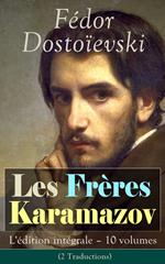 Les Frères Karamazov: L'édition intégrale – 10 volumes (2 Traductions)