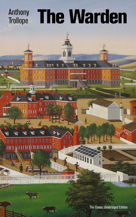 The Warden (The Classic Unabridged Edition)