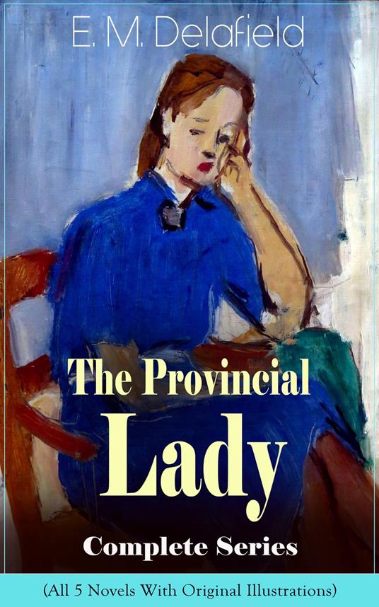 The Provincial Lady: The Complete Illustrated Series