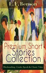 Premium Short Stories Collection - Blackmailing, Crank, Spook & Classic Tales