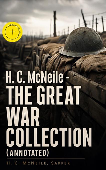 H. C. McNeile - The Great War Collection (Annotated)