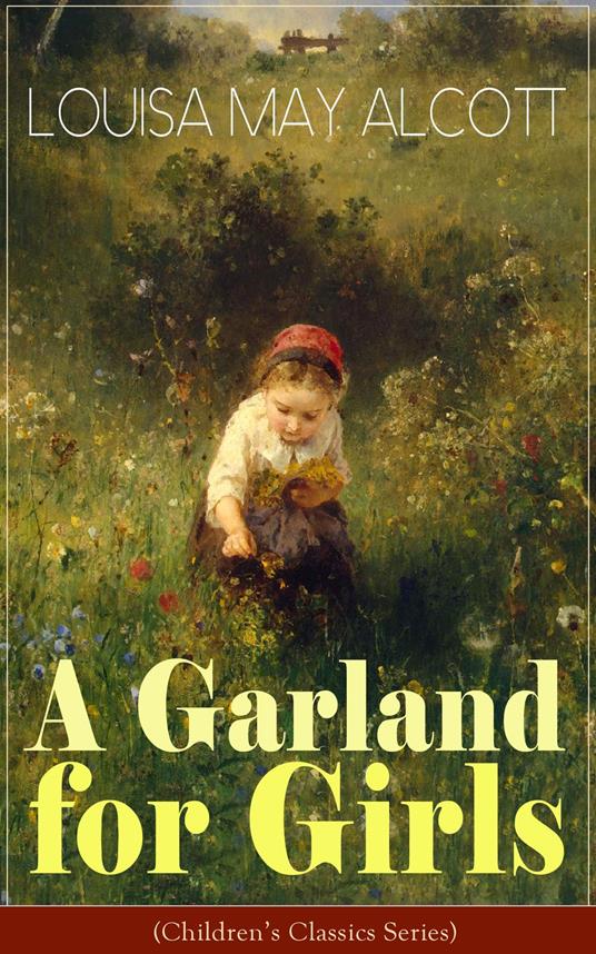 A Garland for Girls (Children's Classics Series) - Louisa May Alcott - ebook