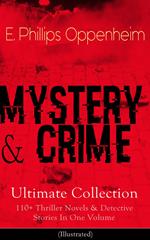 MYSTERY & CRIME Ultimate Collection: 110+ Thriller Novels & Detective Stories In One Volume
