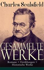 Gesammelte Werke: Romane + Erzählungen + Historische Werke