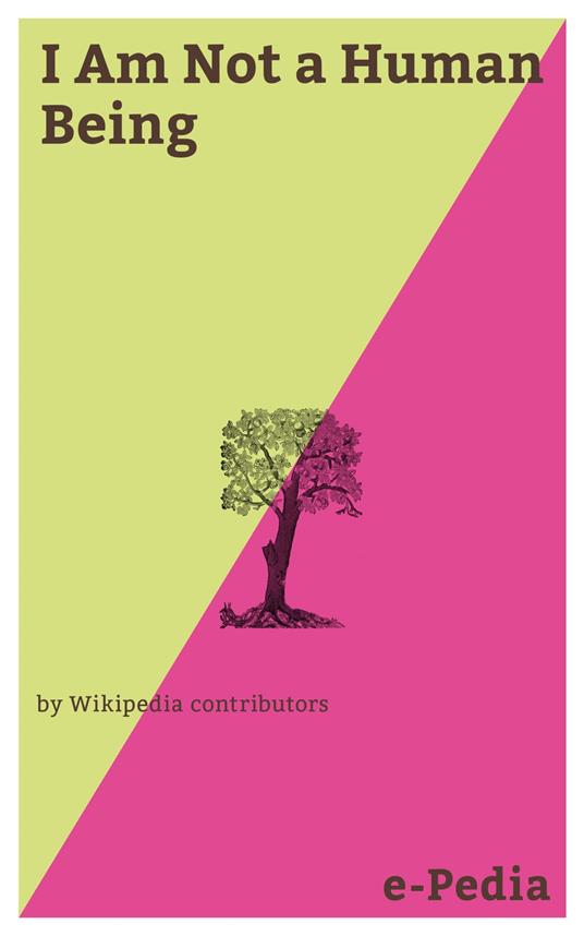 e-Pedia: I Am Not a Human Being