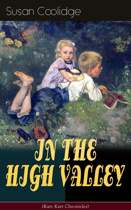 IN THE HIGH VALLEY (Katy Karr Chronicles) - Susan Coolidge,Jessie McDermot - ebook