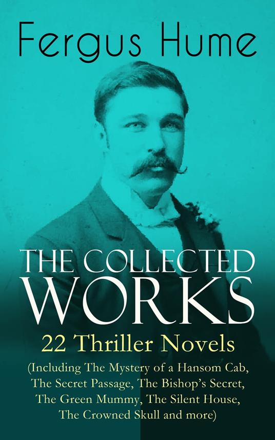 The Collected Works of Fergus Hume