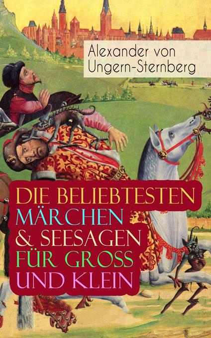 Die beliebtesten Märchen & Seesagen für Groß und Klein - Alexander Von Ungern-sternberg - ebook