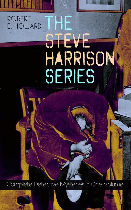 THE STEVE HARRISON SERIES – Complete Detective Mysteries in One Volume