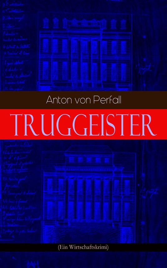 Truggeister (Ein Wirtschaftskrimi)