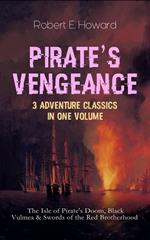 PIRATE'S VENGEANCE – 3 Adventure Classics in One Volume