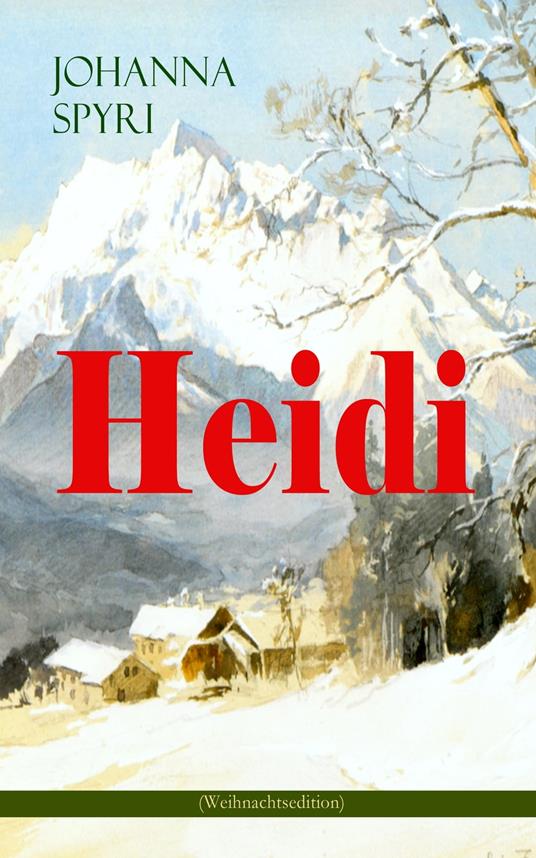 Heidi (Weihnachtsedition) - Johanna Spyri - ebook